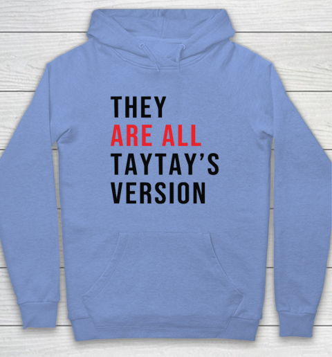 They Are All Taytay's Version Hoodie 7