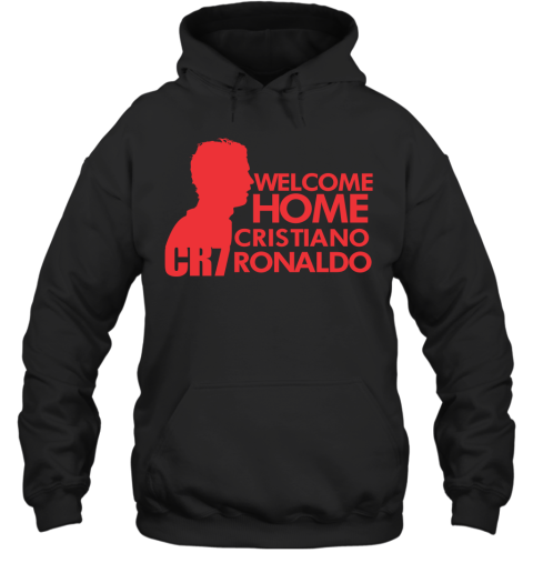 Welcome Home Cristiano Ronaldo MU Hoodie