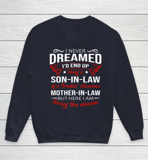 I Never Dreamed I d End Up Being A Son In Law Awesome Gifts Youth Sweatshirt 2
