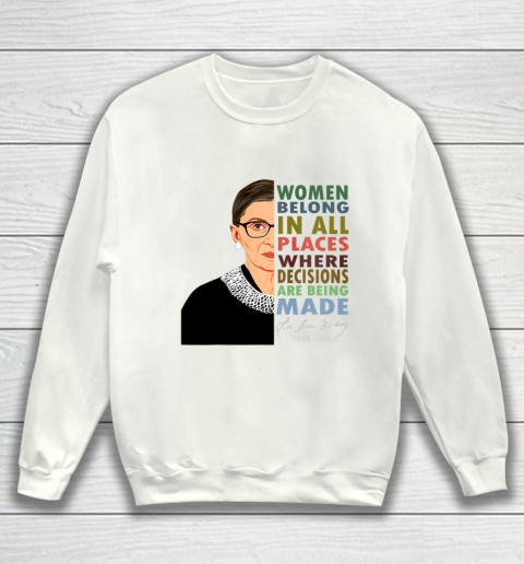RBG Women Belong In All Places Ruth Bader Ginsburg Sweatshirt