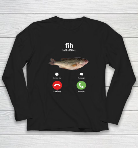 Fih Calling Remind me Message Decline Accept Phone Call Fish Long Sleeve T-Shirt