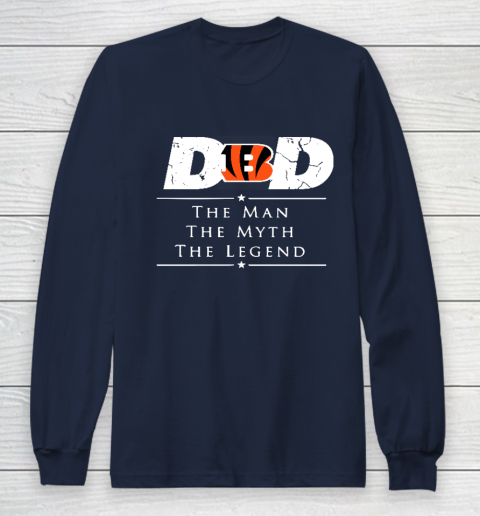 Cincinnati Bengals NFL Football Dad The Man The Myth The Legend Long Sleeve T-Shirt 2