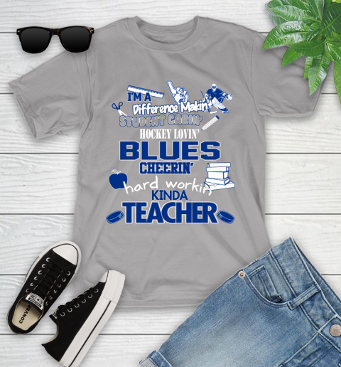 St.Louis Blues NHL I'm A Difference Making Student Caring Hockey Loving Kinda Teacher Youth T-Shirt 4