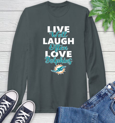 NFL Football Miami Dolphins Live Well Laugh Often Love Shirt Long Sleeve T-Shirt 7