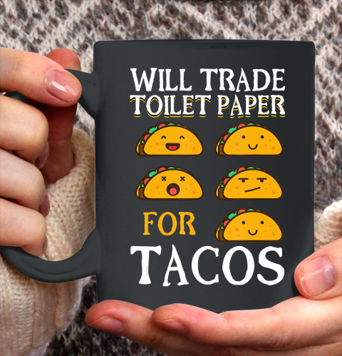 Nurse Shirt Will trade toilet paper for Tacos T Shirt Ceramic Mug 11oz
