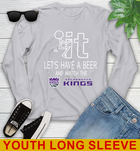 Sacramento Kings Basketball NBA Let's Have A Beer And Watch Your Team Sports Youth Long Sleeve 5