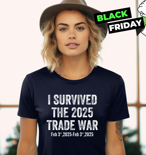 msra i survived the 2025 trade war feb 3rd 2025 ladies t shirt 20 front navy