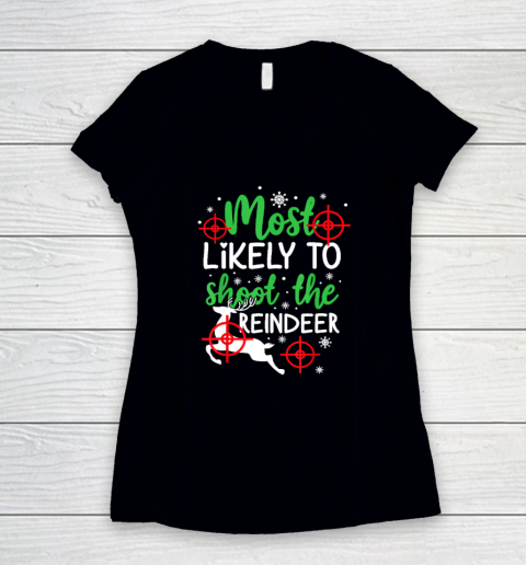 Most Likely To Shoot The Reindeer Funny Holiday Christmas Women's V-Neck T-Shirt