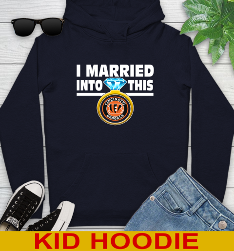 Cincinnati Bengals NFL Football I Married Into This My Team Sports Youth Hoodie 3