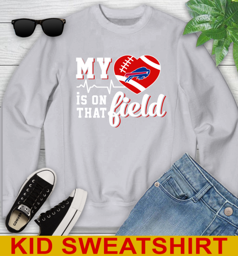 NFL My Heart Is On That Field Football Sports Buffalo Bills Youth Sweatshirt 3