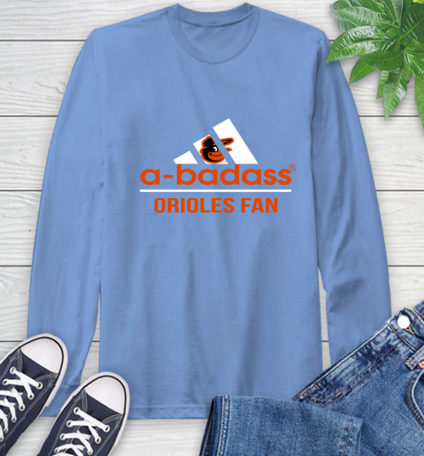 MLB A Badass Baltimore Orioles Fan Adidas Baseball Sports Long Sleeve T-Shirt 12