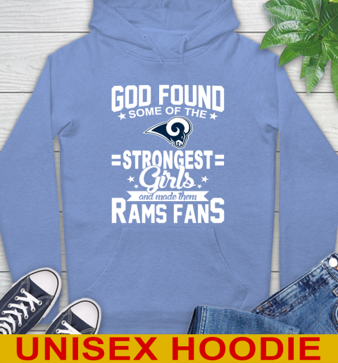 Los Angeles Rams NFL Football God Found Some Of The Strongest Girls Adoring Fans Hoodie 11