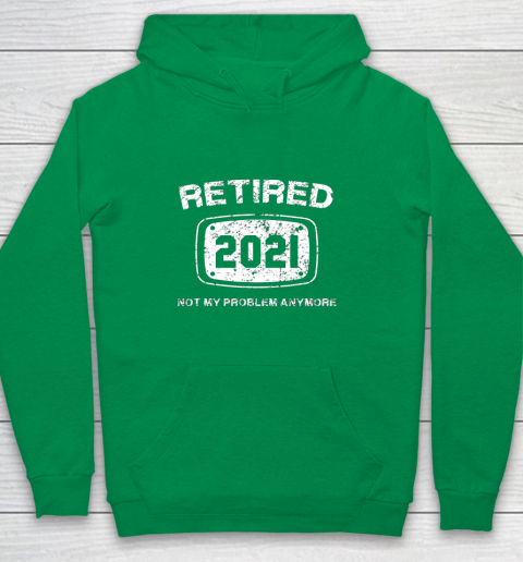 Retired 2021 Not My Problem Anymore Funny Gift Youth Hoodie 4