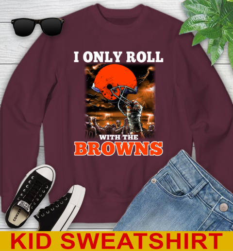 Cleveland Browns NFL Football I Only Roll With My Team Sports Youth Sweatshirt 4