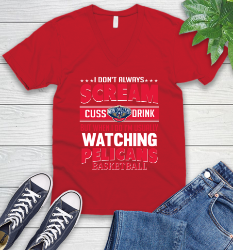 New Orleans Pelicans NBA Basketball I Scream Cuss Drink When I'm Watching My Team V-Neck T-Shirt 6