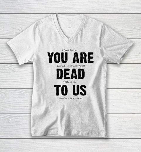 You Are Dead To Us V-Neck T-Shirt