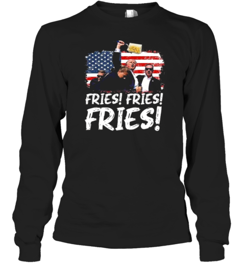 Trump McDonald's Fries Fries Fries Long Sleeve T-Shirt