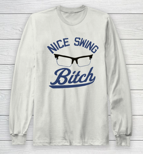 Nice Swing Bitch Long Sleeve T-Shirt 9