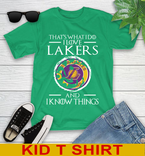 Los Angeles Lakers NBA Basketball That's What I Do I Love My Team And I Know Things Game Of Thrones 103