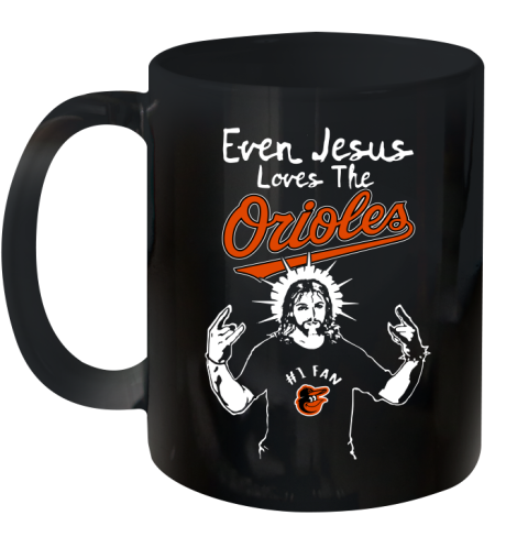 Baltimore Orioles MLB Baseball  Even Jesus Loves The Orioles Shirt Ceramic Mug 11oz