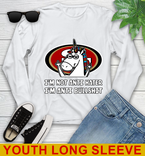 San Francisco 49ers NFL Football Unicorn I'm Not Anti Hater I'm Anti Bullshit Youth Long Sleeve