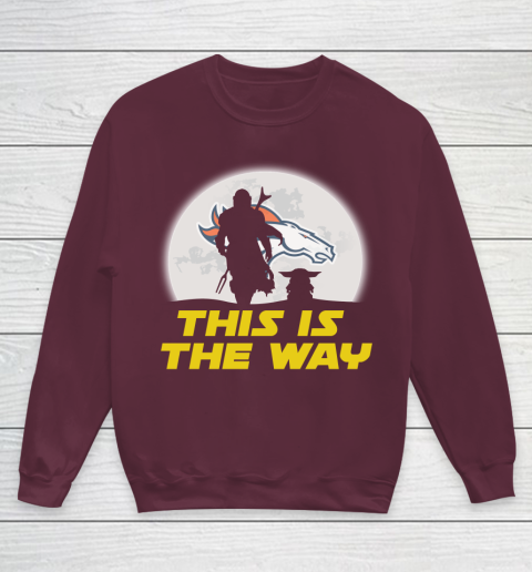 Denver Broncos NFL Football Star Wars Yoda And Mandalorian This Is The Way Youth Sweatshirt 4
