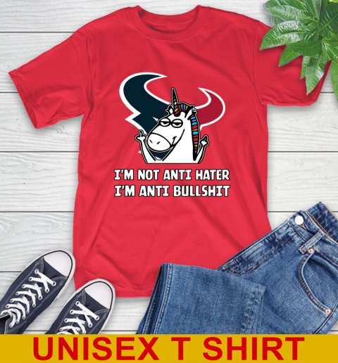 Houston Texans NFL Football Unicorn I'm Not Anti Hater I'm Anti Bullshit T-Shirt 10
