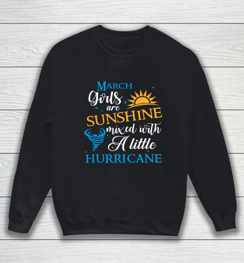 March Girls are sunshine birthday Sweatshirt
