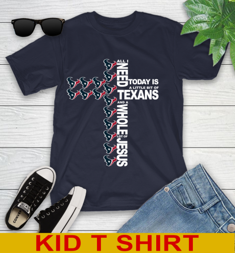 NFL All I Need Today Is A Little Bit Of Houston Texans Cross Shirt Youth T-Shirt 2