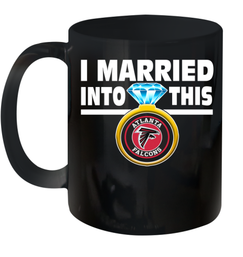 Atlanta Falcons NFL Football I Married Into This My Team Sports Ceramic Mug 11oz