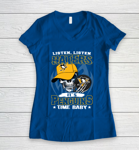 Listen Haters It is PENGUINS Time Baby NHL Women's V-Neck T-Shirt 7