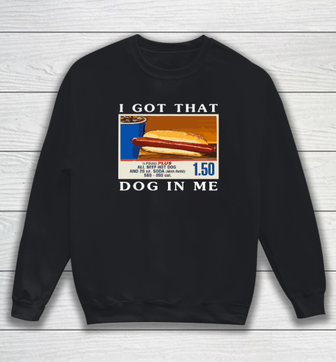 I Got That Dog In Me, Funny Hot Dogs Combo Sweatshirt