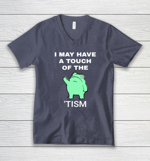 Frog I May Have A Touch Of The Tism V-Neck T-Shirt 6