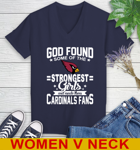 Arizona Cardinals NFL Football God Found Some Of The Strongest Girls Adoring Fans Women's V-Neck T-Shirt 12