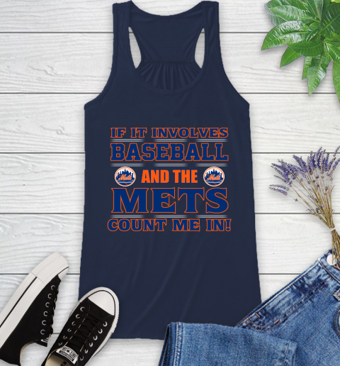 MLB If It Involves Baseball And The New York Mets Count Me In Sports Racerback Tank 10