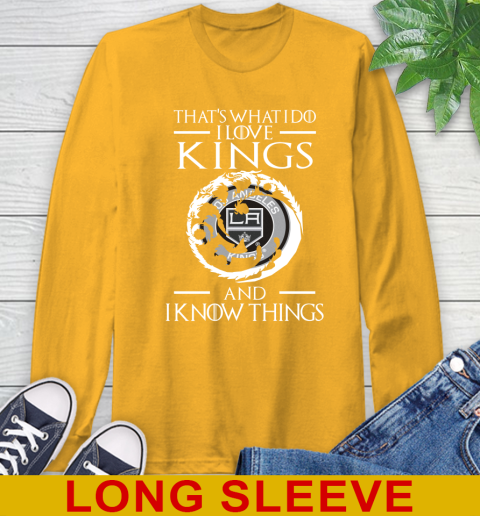 Los Angeles Kings NHL Hockey That's What I Do I Love My Team And I Know Things Game Of Thrones 56
