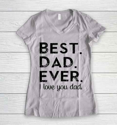 Father's Day Funny Gift Ideas Apparel  Best. Dad. Ever Women's V-Neck T-Shirt
