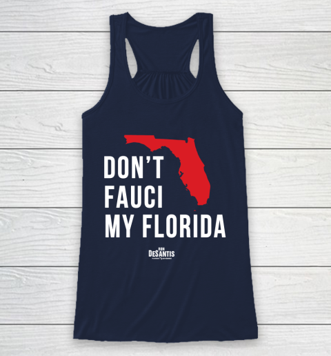 Don't Fauci My Florida  Fauci tshirt Racerback Tank 8