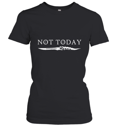 9uua not today death valyrian dagger game of thrones shirts ladies t shirt 20 front black