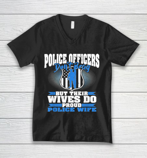Thin Blue Line Shirt Police Officers Don't Brag Thin Blue Line Proud Police Wife V-Neck T-Shirt