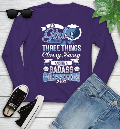 Memphis Grizzlies NBA A Girl Should Be Three Things Classy Sassy And A Be Badass Fan Youth Long Sleeve 4