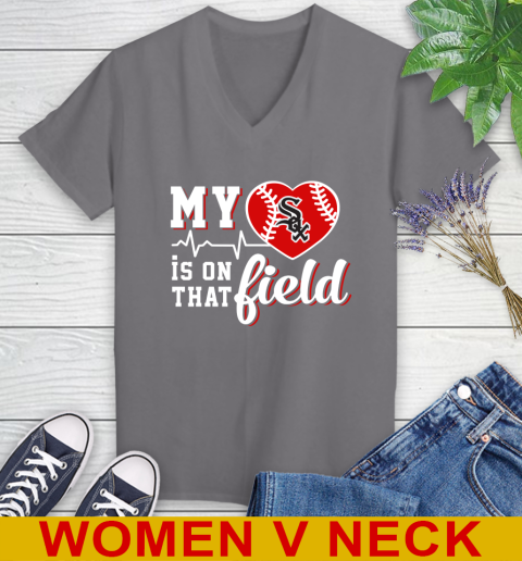 MLB My Heart Is On That Field Baseball Sports Chicago White Sox Women's V-Neck T-Shirt 11