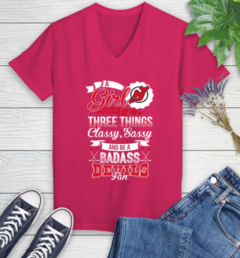 New Jersey Devils NHL Hockey A Girl Should Be Three Things Classy Sassy And A Be Badass Fan Women's V-Neck T-Shirt 9