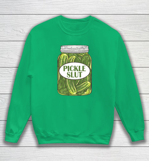 Pickle Slut Who Loves Pickles Sweatshirt 4