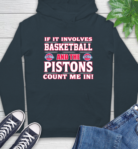 NBA If It Involves Basketball And Detroit Pistons Count Me In Sports Hoodie 7