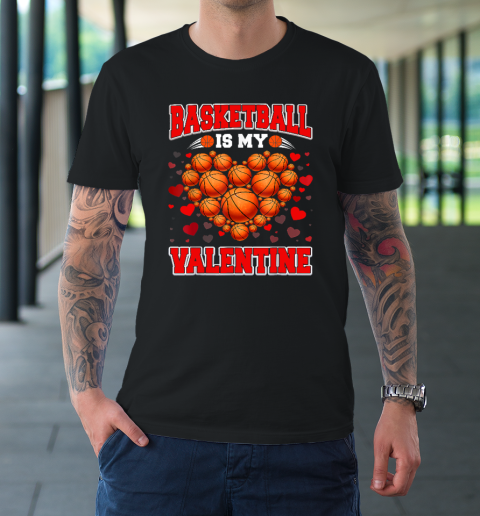 Basketball Is My Valentine Basketball Heart Valentine's Day T-Shirt