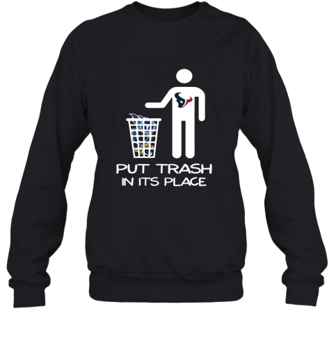 Houston Texans Put Trash In Its Place Funny T-Shirt - T-shirts Low Price