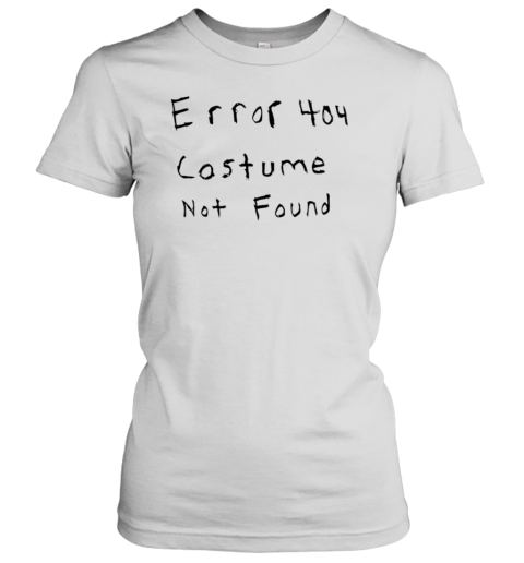 Setupspawn wearing error 404 costume not found Women's T-Shirt