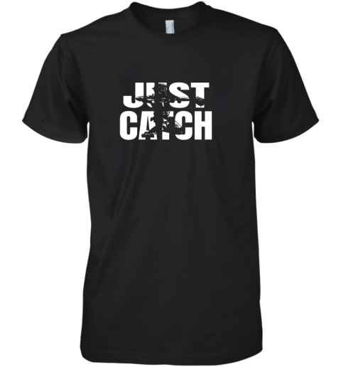 Just Catch Baseball Catchers Long Sleeve Shirt Baseballisms Premium Men's T-Shirt