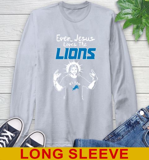 Detroit Lions NFL Football Even Jesus Loves The Lions Shirt Long Sleeve T-Shirt 6